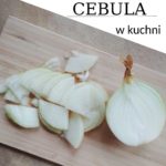 Jak wykorzystać cebulę w kuchni